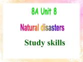 Unit8 Natural disasters Study skills课件 译林版英语八年级上册