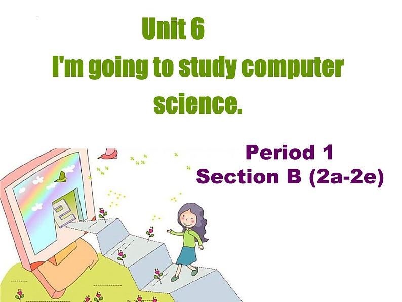 Unit 6 SectionB 2a-2e 课件 2022-2023学年人教版英语八年级上册 (1)01