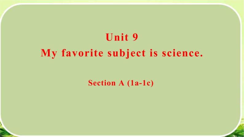 Unit 9 Section A 1a-1c 课件 2022-2023学年人教版七年级英语上册01