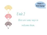 Module11 Body language Unit 2 Here are some ways to welcome them 课件