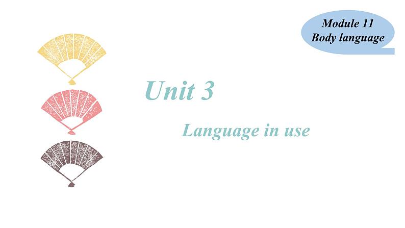 Module11 Body language Unit 3 Language in use课件02