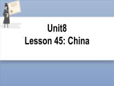 Unit8 lesson 45 China 课件2022-2023学年冀教版英语七年级上册