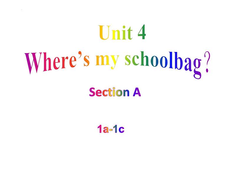 Unit 4 Where's my schoolbag Section A (1a-1c) 教学课件2022-2023学年人教版英语七年级上册01