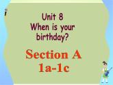 Unit 8 When is your birthday  SectionA 1a-1c 课件2022-2023学年人教版七年级英语上册