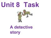 Unit8 Detective stories Task课件 译林版英语九年级上册