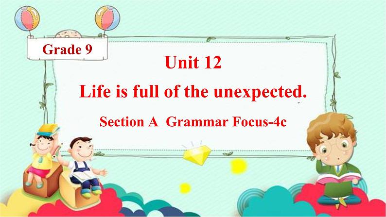 Unit 12 Section A Grammar Focus-4c课件2022-2023学年人教版英语九年级全一册01