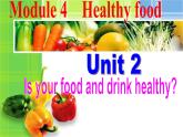 Module4Unit2 Is your food and drink healthy 課件2022-2023學(xué)年外研版英語(yǔ)七年級(jí)上冊(cè)