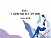 Unit2 I‘ll help to clean up the  city park SectionA （1a-1c）課件+教案+音視頻素材