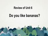 Review Unit6 Do you like bananas课件2022-2023学年人教版英语七年级上册