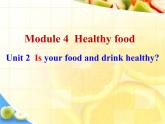 Module4Unit2 Is your food and drink healthy 教學(xué)課件2022-2023學(xué)年外研版英語(yǔ)七年級(jí)上冊(cè)