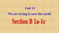 人教新目标 (Go for it) 版Unit 13 We’re trying to save the earth!Section B多媒体教学课件ppt