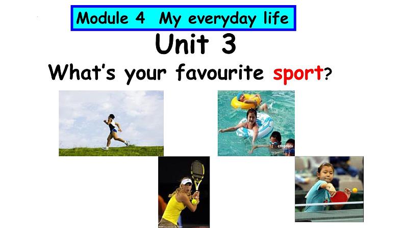 Starter  Module 4 My everyday life  Unit 3 What's your favourite sport 课件 2022-2023学年外研版七年级英语上册02