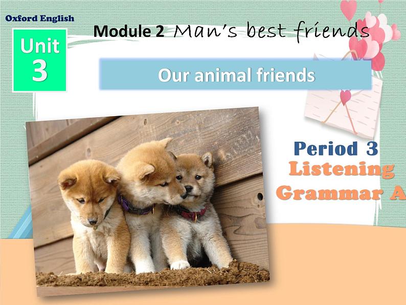 Unit 3 Our animal friends-Period Listening Grammar A 课件01