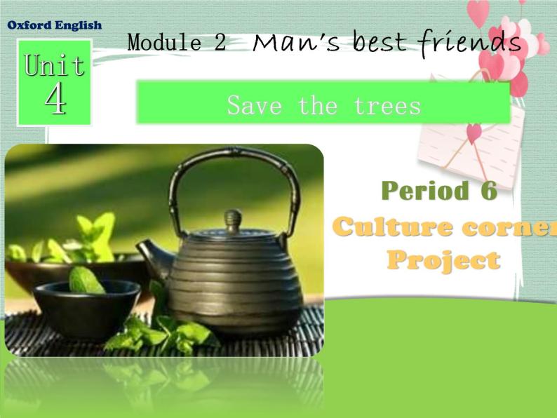 Unit 4 Save the trees-Period Culture corner Project 课件01
