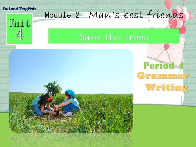 Unit 4 Save the trees-Period Grammar  Writing 课件第1页