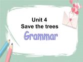 unit 4 save the trees grammar 课件