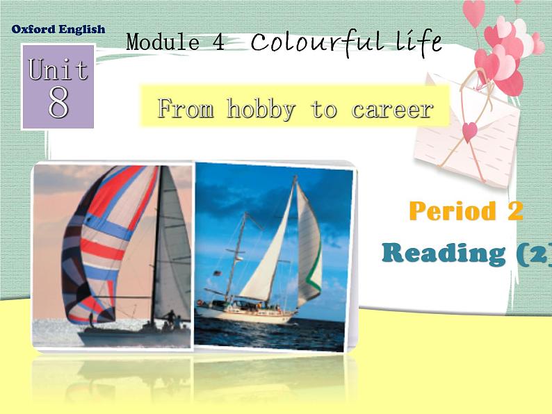 Unit 8 From hobby to career-Period Reading 课件01