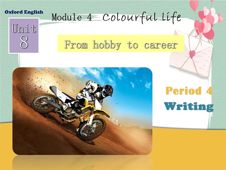 Unit 8 From hobby to career-Period Writing 课件01