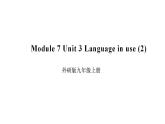 Module 7 Unit 3 Language in use (二）课件2022-2023学年外研版英语九年级上册