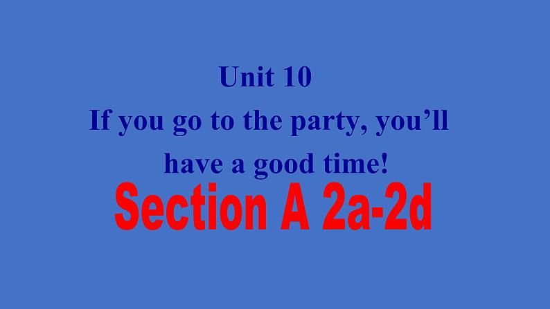 Unit 10 Section A (2a-2d)课件-2022-2023学年人教版八年级英语上册01