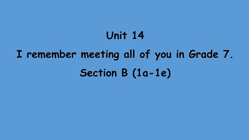 Unit 14 Section B (1a-1e)课件 2022-2023学年人教版九年级英语全册第1页