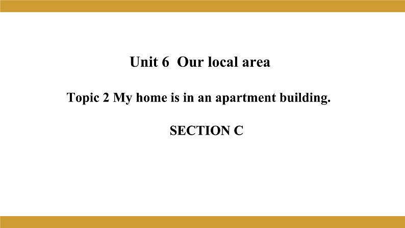 仁爱版七年级英语下册 Unit 6 Topic 2 Section C  授课课件第1页