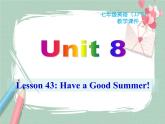 Unit 8 lesson 43课件