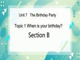 Unit 7 Topic 1 When is your birthday_ Section B课件+教案+音视频