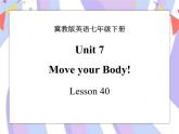 Unit 7 Sports and Good Health lesson 40 Move Your Body 课件＋音频