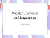 Module 2  Experiences Unit 3  Language in use 课件+音视频