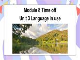 Module 8 Unit3 Language in use 课件+音频