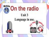 Module 10 On the radio_Unit 3 Language in use Unit3 Language in use 课件+音频
