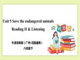 Unit 5 Save the endangered animals Period 2 Reading II&Listening 课件+导学案+教学设计