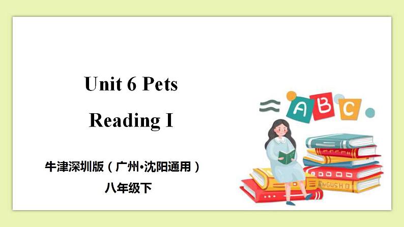 Unit 6 Pets Period 1 Reading I 课件+导学案+教学设计01