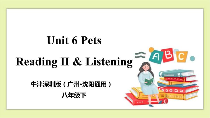 Unit 6 Pets Period 2 Reading II&Listening 课件+导学案+教学设计01