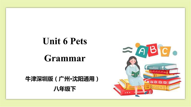 Unit 6 Pets Period 3 Grammar 课件+导学案+教学设计01