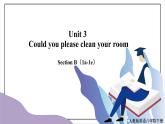 Unit3Could you please clean your room SectionB(1a-1e)课件+教案+音视频素材