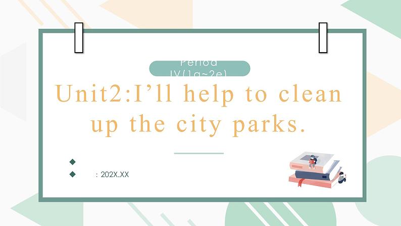 Unit2 I‘ll help to clean up the city parks. 第四课时课件+教案+素材01