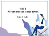 Unit4 Why don't you talk to your parents？SectionA（1a-1c）课件+教案+音视频素材