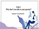 Unit4Why don't you talk to your parents？SectionB(2a-self check) 课件+教案+音视频素材