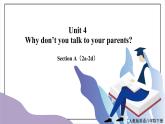 Unit4 Why don't you talk to your parents？SectionA（2a-2d）课件+教案+音视频素材