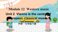 初中英语外研版 (新标准)七年级下册Unit 2 Vienna is the centre of European classical music.背景图ppt课件