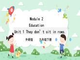Module 2 Education Unit 1 They don't sit in rows  课件+音视频+练习