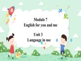 Module 7 English for you and me Unit 3 Language in use课件+练习+音频