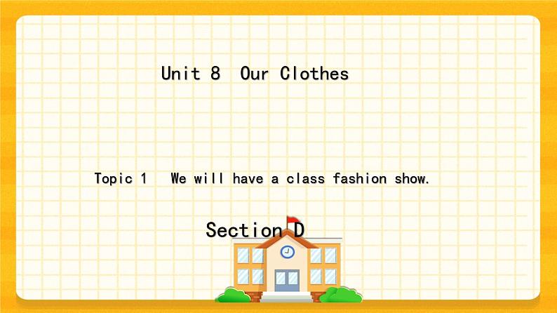 Unit 8 Topic 1  Section D课件+教案+音视频01