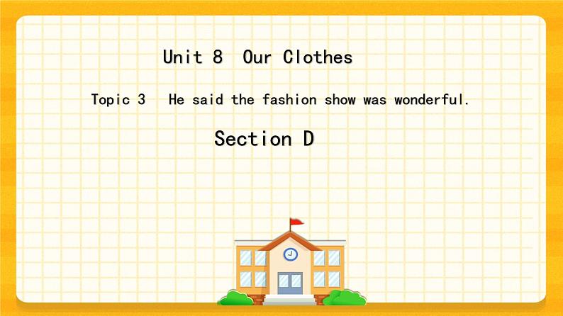 Unit 8 Topic 3  Section D课件+教案+音视频01