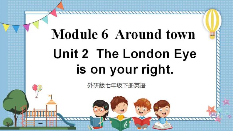 【外研版】七下英语 Module 6 Unit 2（课件+音视频）01