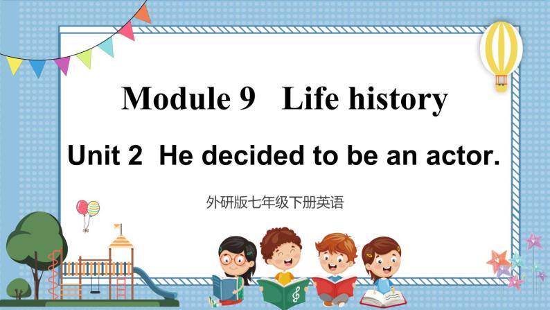 【外研版】七下英语 Module 9 Unit 2（课件+音视频）01