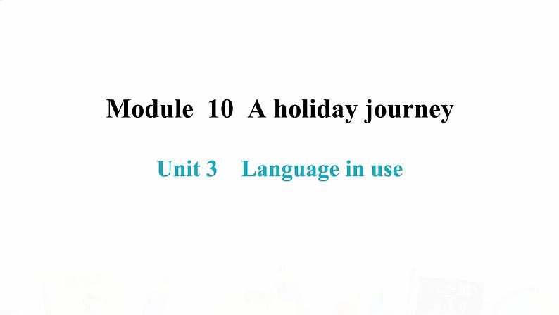 外研版七年级英语下册Module 10 Unit 3 内文课件02