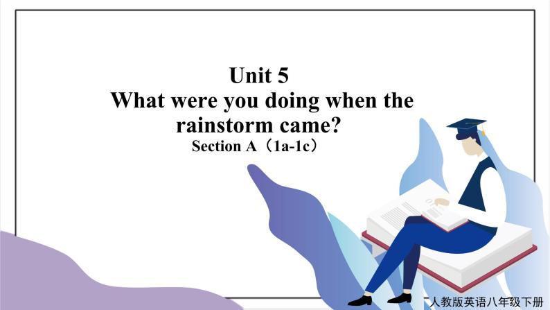 Unit5 What were you doing when the rainstorm came？ SectionA（1a-1c）课件+教案+音视频素材01